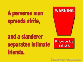 Proverbs 16:28 A Perverse Man Sows Strife. Whisperers Separate Friends (red) 